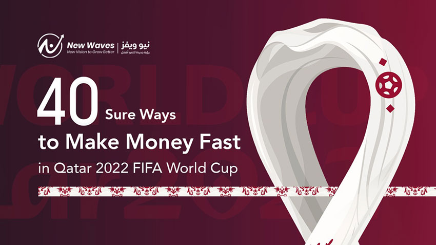 40 sure ways to make money fast in qatar 2022 fifa world cup 1 | 40 Sure Ways to Make Money Fast in Qatar 2022 FIFA World Cup | New Waves App Development